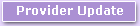 Provider Update